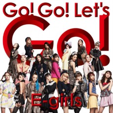  E-Girls、５つの世界観で魅せる「Go! Go! Let‘s Go!」MV公開！ 