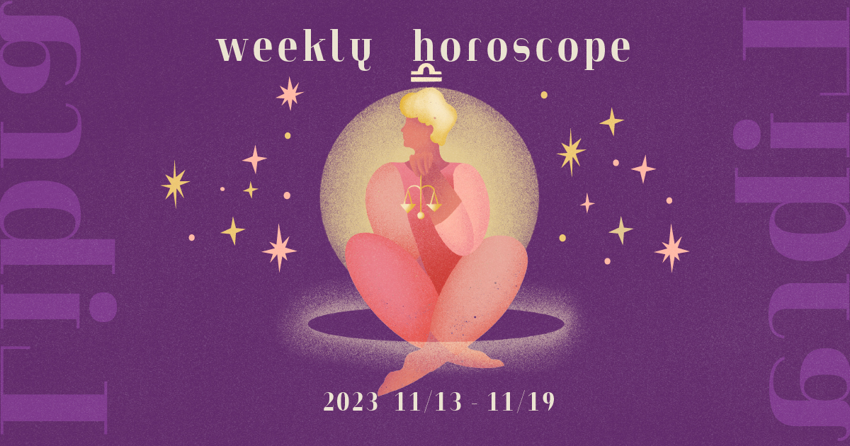 【天秤座】12星座占い〜11月13日-11月19日の運勢〜