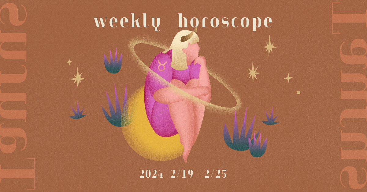 【牡牛座】12星座占いweekly horoscope 2月19日〜2月25日