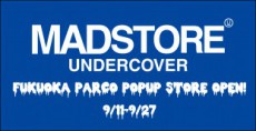 『MADSTORE UNDERCOVER』ポップアップショップが福岡パルコに