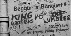 Beggar’s Banquet #1 King Brothers VS The LUMDEES @Shibuya