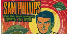 エルヴィス・プレスリー、ジェリー・リー・ルイス…ロックンロールの基礎を築いたサム・フィリップスのプロデュースによる名曲を集めたコンピレーション・アルバムが登場！